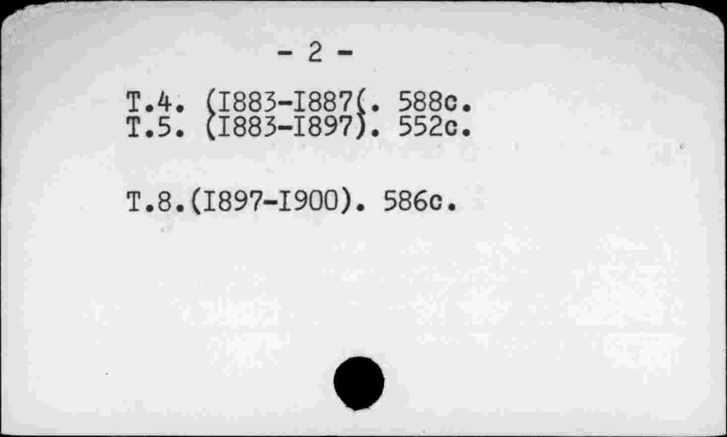 ﻿Т.4. (I883-I887(. 588c
T.5. ÇI883-I897). 552c
T.8.(1897-1900). 586c.